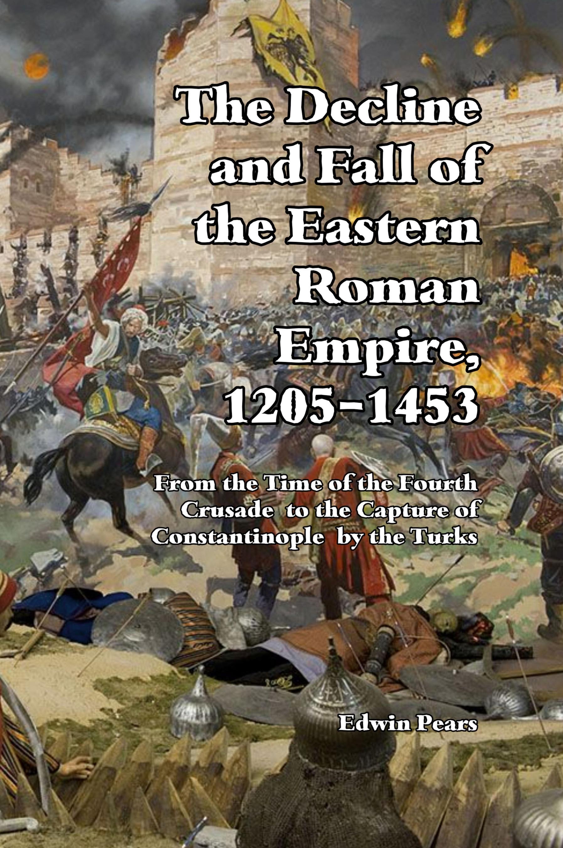 Vorderes Coverbild The Decline and Fall of the Eastern Roman Empire 1205-1453