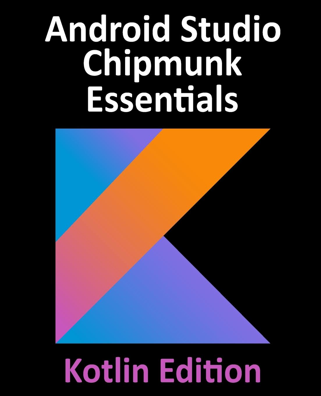Vorderes Coverbild Android Studio Chipmunk Essentials - Kotlin Edition