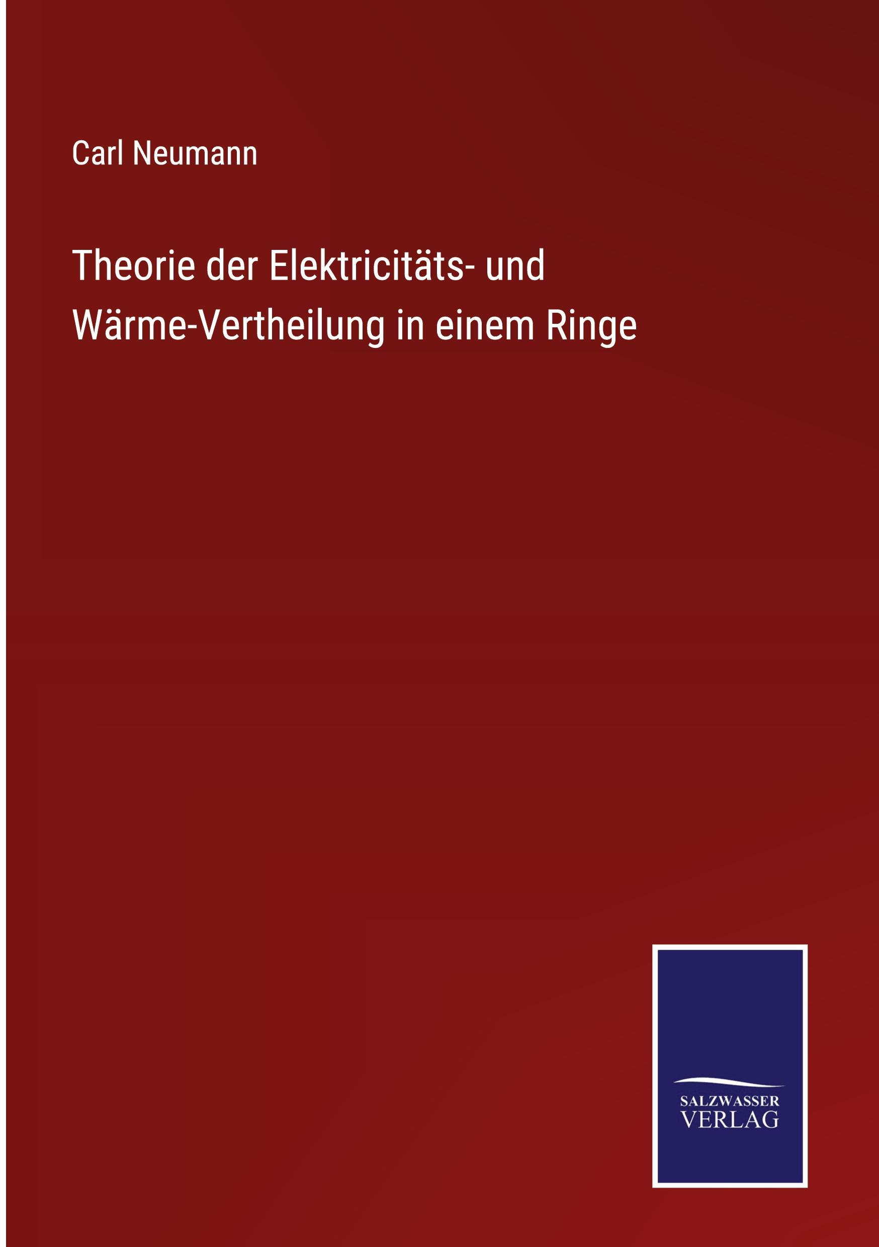 Vorderes Coverbild Theorie der Elektricitäts- und Wärme-Vertheilung in einem Ringe