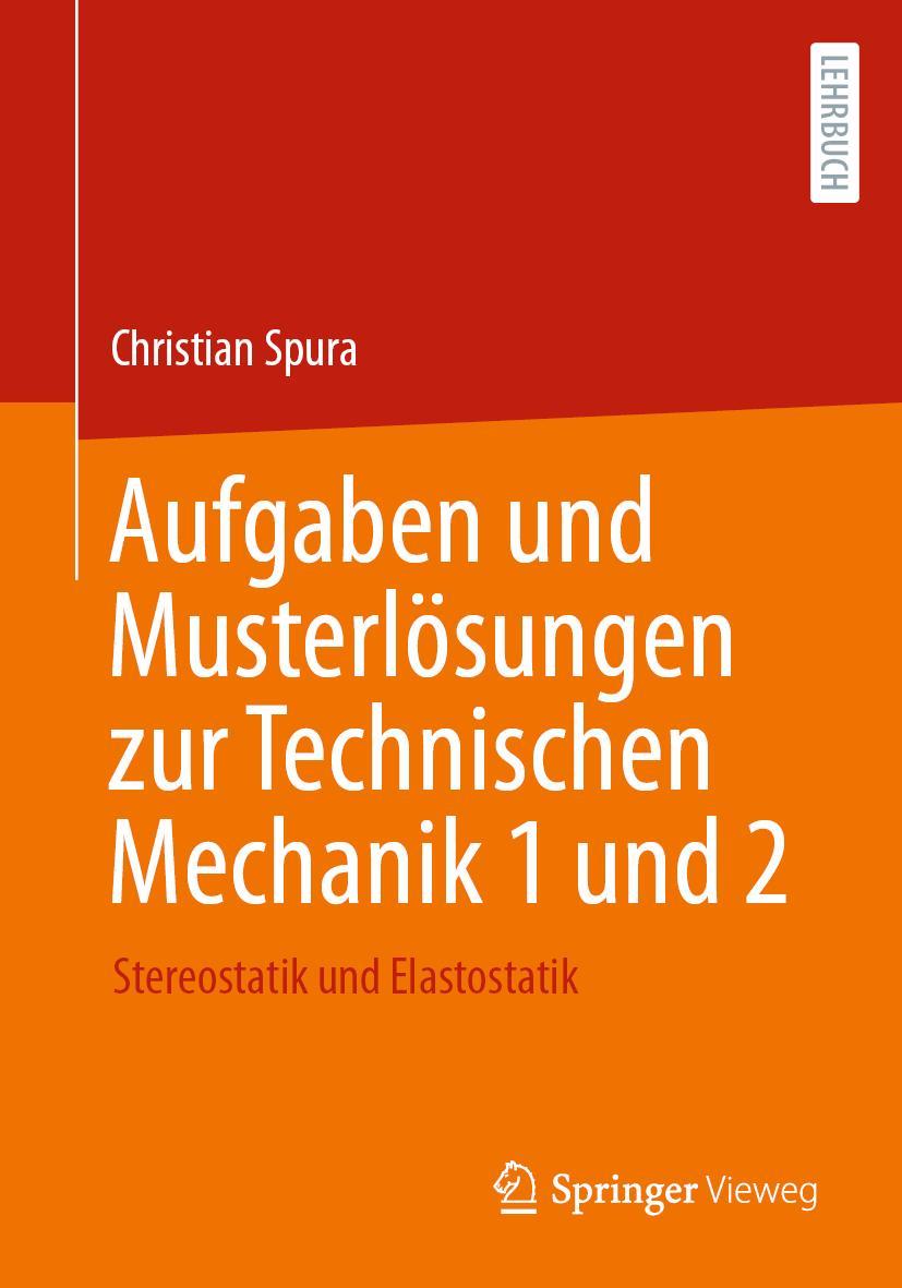 Vorderes Coverbild Aufgaben und Musterlösungen zur Technischen Mechanik 1 und 2