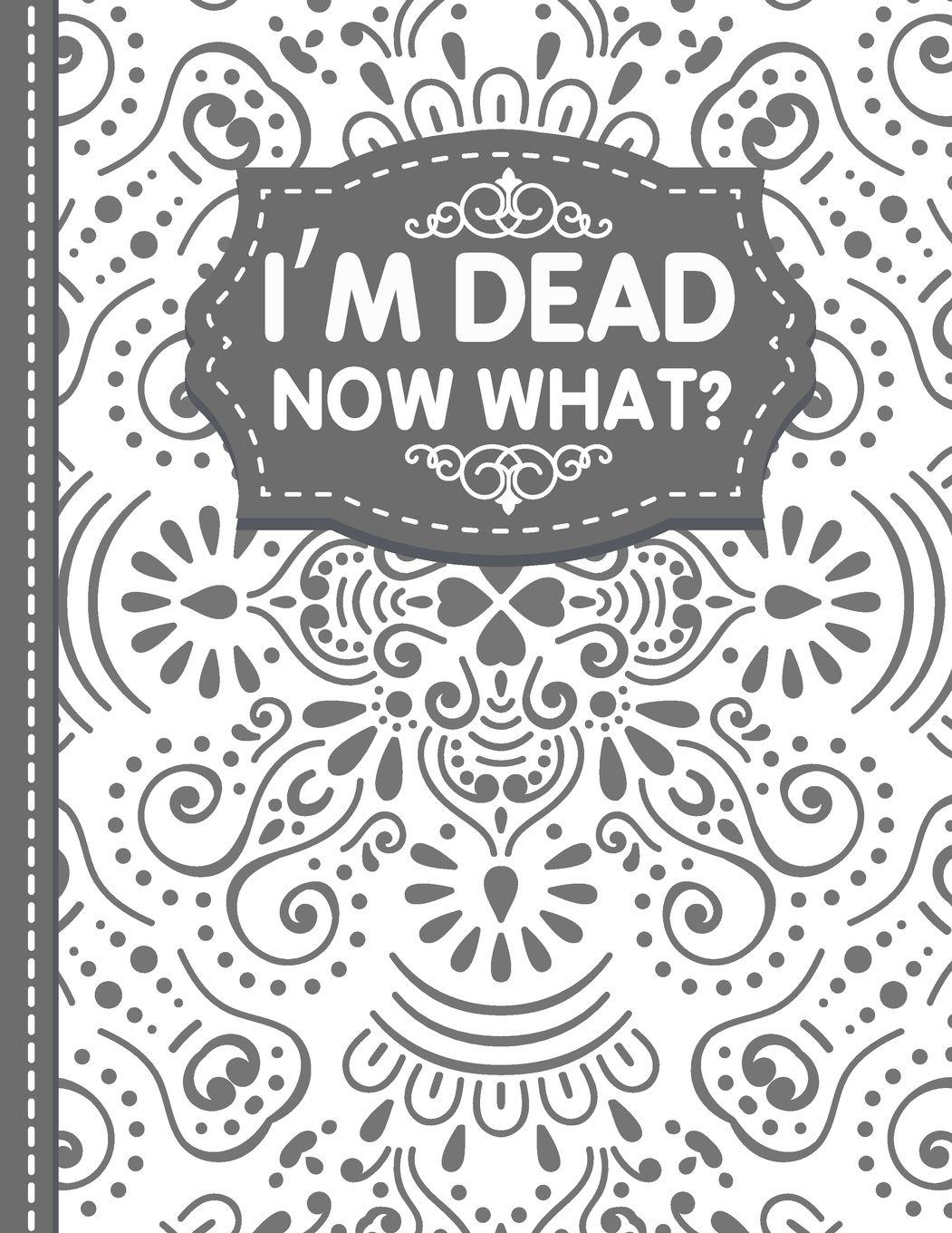 Vorderes Coverbild I'm dead now what? End of life Planner