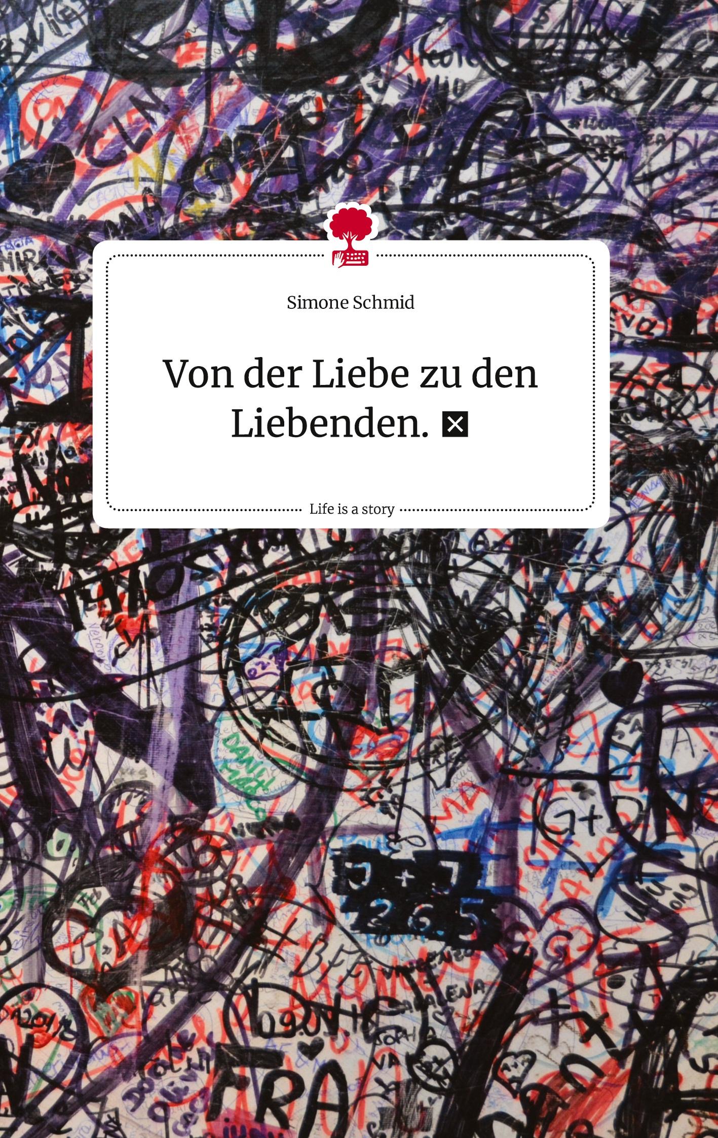 Vorderes Coverbild Von der Liebe zu den Liebenden. ¿. Life is a Story - story.one