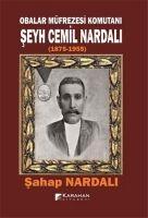 Vorderes Coverbild Obalar Müfrezesi Komutani Seyh Cemil Nardali 1875 - 1955