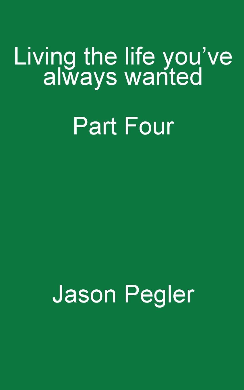 Vorderes Coverbild Living the life you've always wanted; Part Four