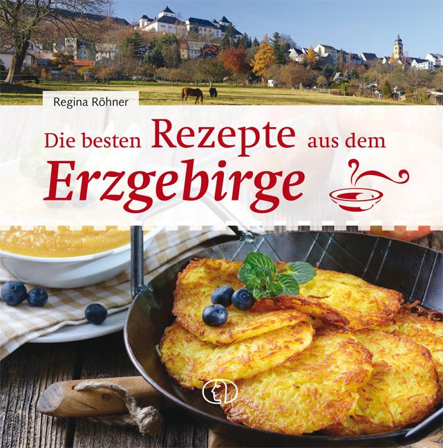Vorderes Coverbild Die besten Rezepte aus dem Erzgebirge