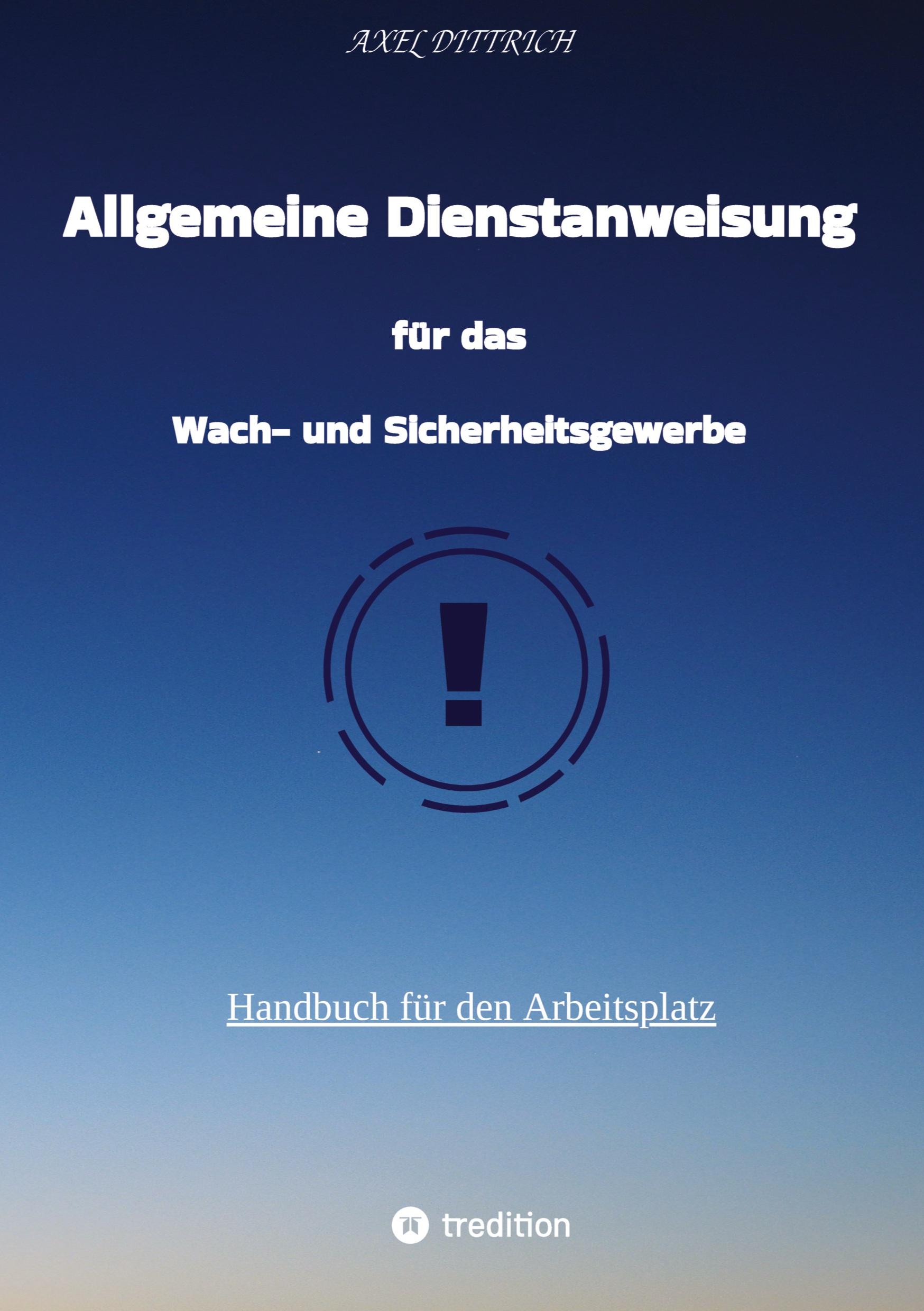 Vorderes Coverbild Allgemeine Dienstanweisung für das Wach- und Sicherheitsgewerbe / Sicherheitsdienst / Security / Fibel des Sicherheitsdienstes /