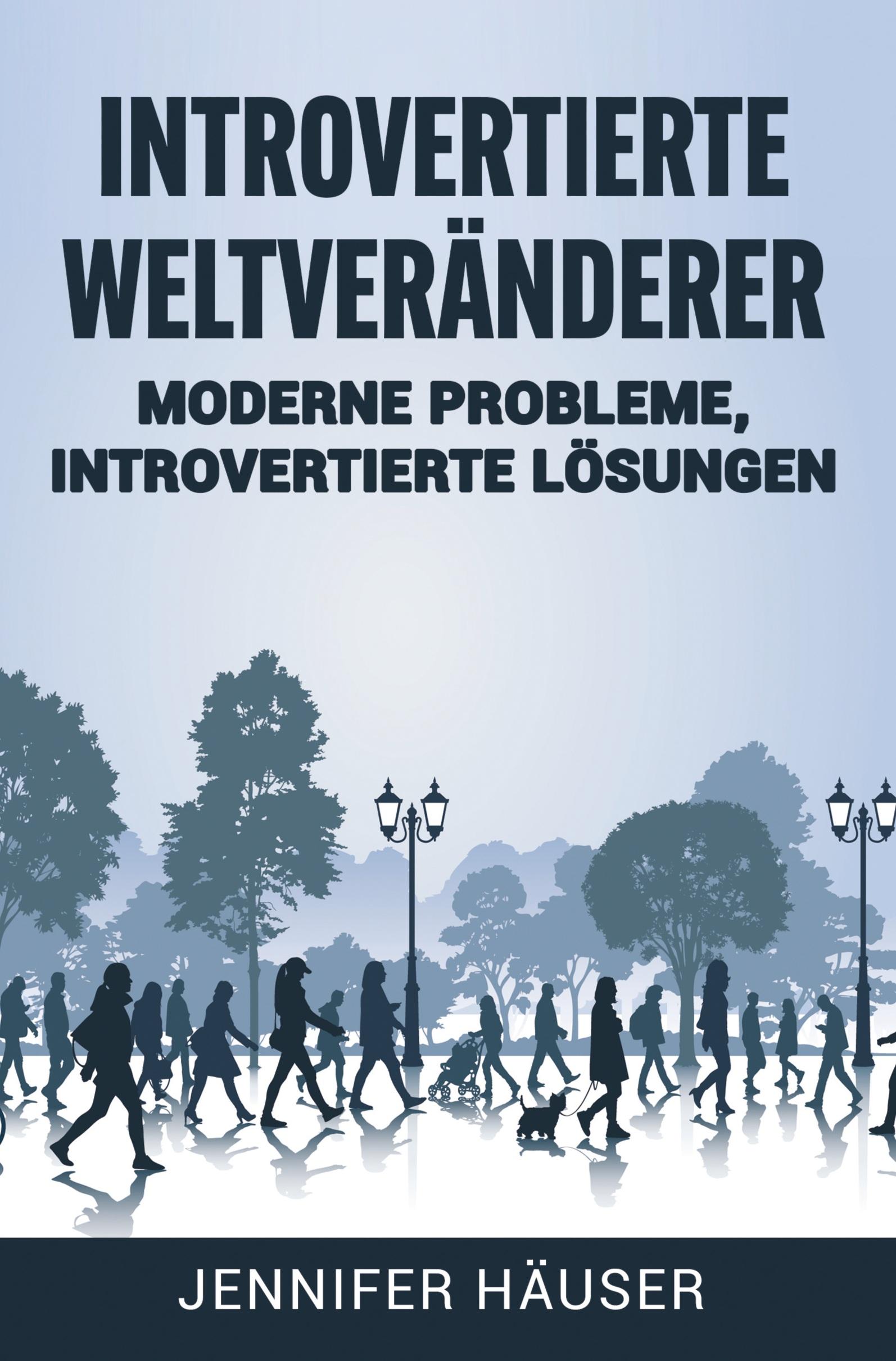 Vorderes Coverbild Introvertierte Weltveränderer: Moderne Probleme, introvertierte Lösungen