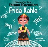 Vorderes Coverbild Frida Kahlo - Dünyaya Yön Veren Dünün Kücükleri