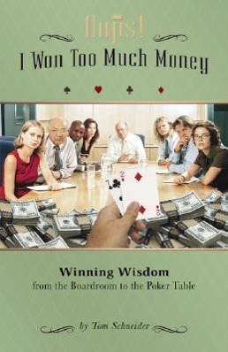 Vorderes Coverbild OOPS! I Won Too Much Money: Winning Wisdom from the Boardroom to the Poker Table