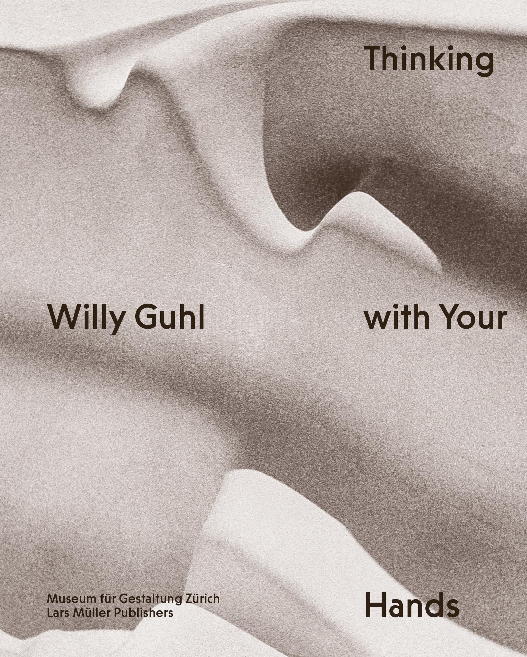Vorderes Coverbild Willy Guhl - Thinking with Your Hands