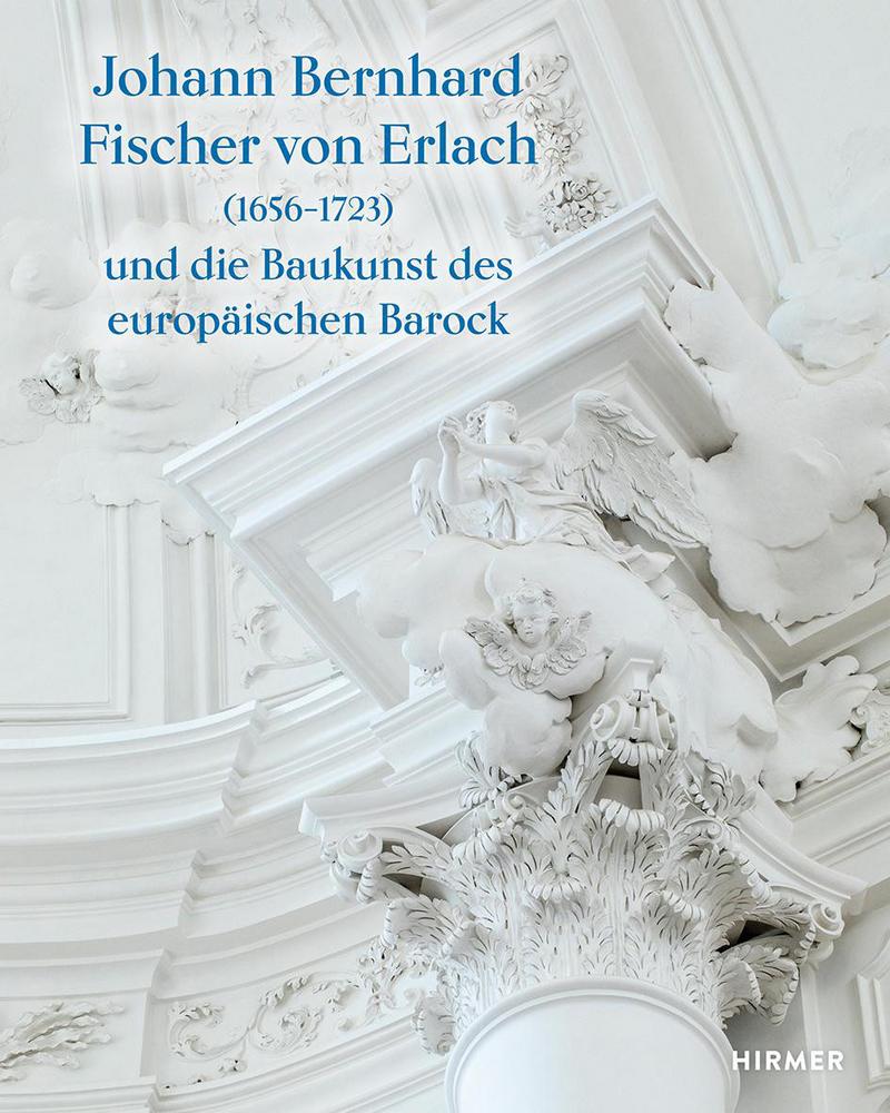 Vorderes Coverbild Johann Bernhard Fischer von Erlach (1656-1723)