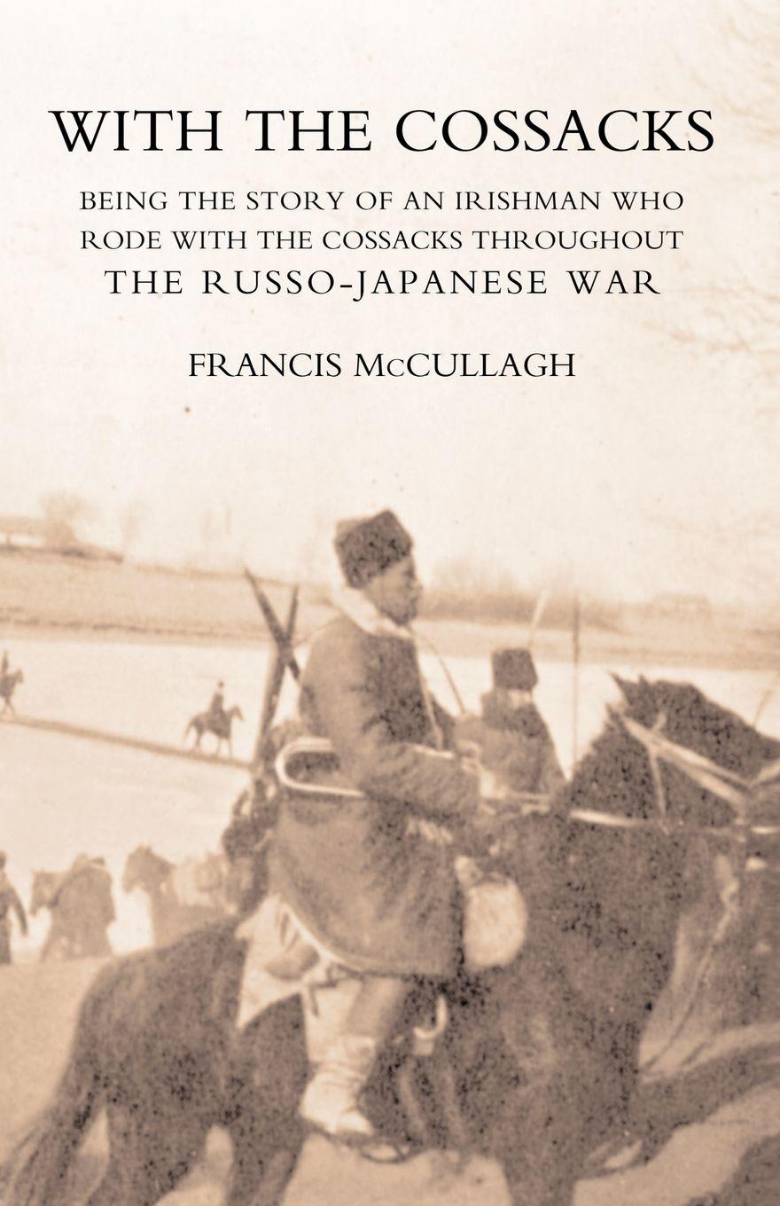Vorderes Coverbild WITH THE COSSACKS. Being the story of an Irishman who rode with the Cossacks throughout the Russo-Japanese War