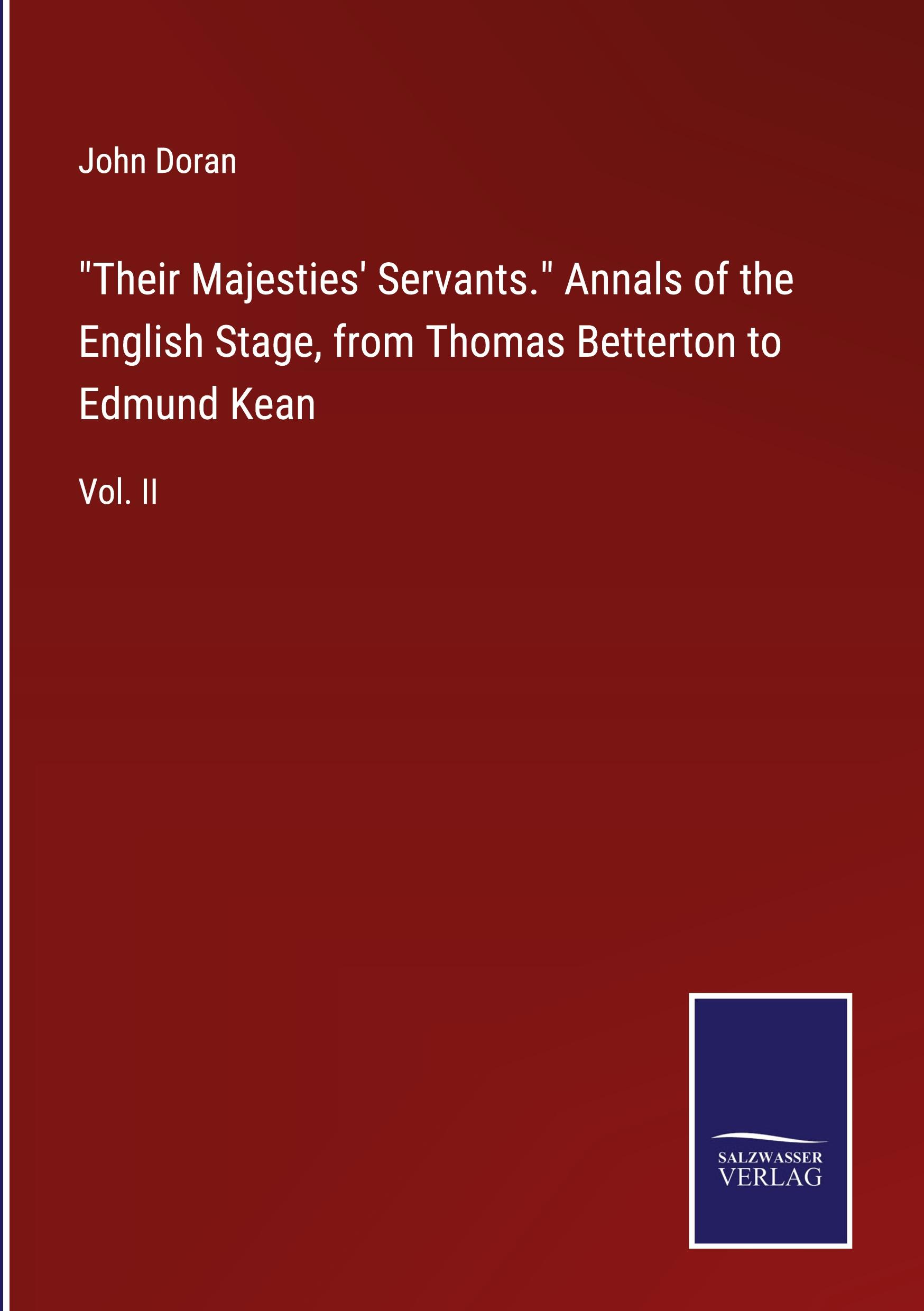 Vorderes Coverbild "Their Majesties' Servants." Annals of the English Stage, from Thomas Betterton to Edmund Kean