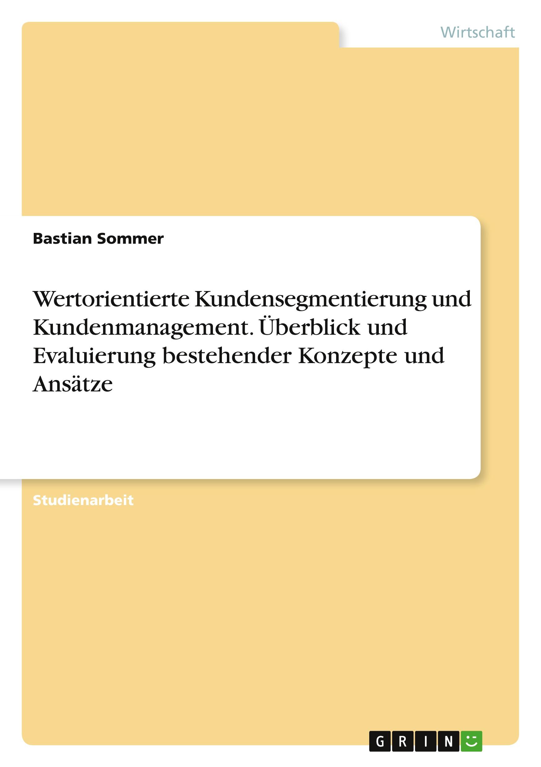 Vorderes Coverbild Wertorientierte Kundensegmentierung und Kundenmanagement. Überblick und Evaluierung bestehender Konzepte und Ansätze