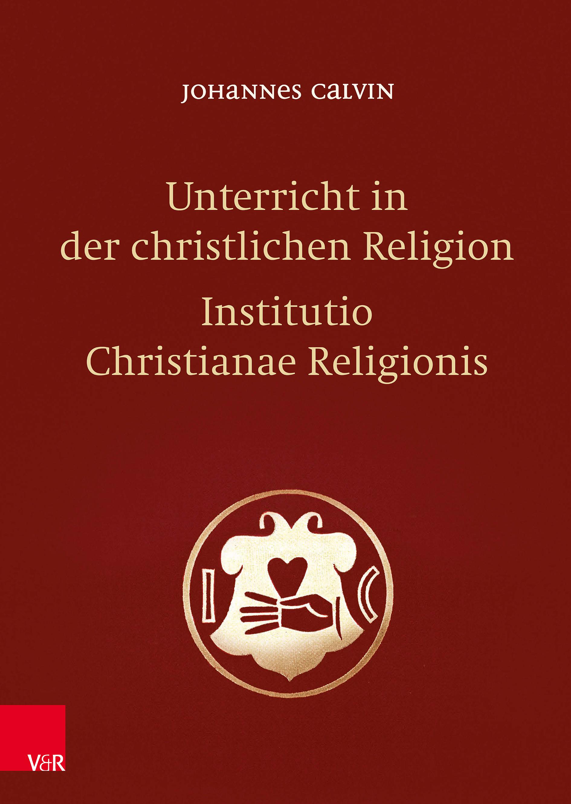 Vorderes Coverbild Unterricht in der christlichen Religion - Institutio Christianae Religionis