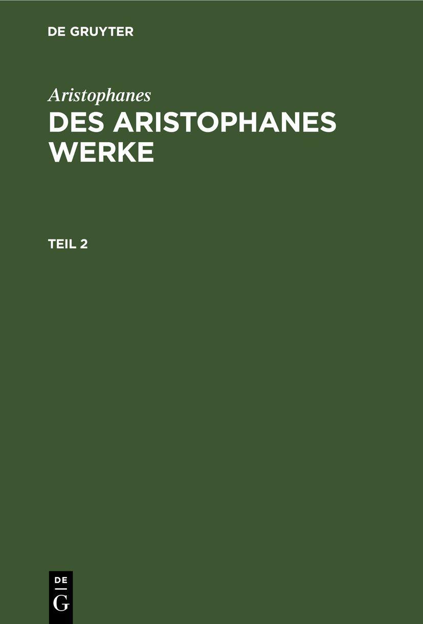 Vorderes Coverbild Aristophanes: Des Aristophanes Werke. Teil 2
