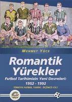 Vorderes Coverbild Romantik Yürekler - Türkiye Futbol Tarihi 3. Cilt