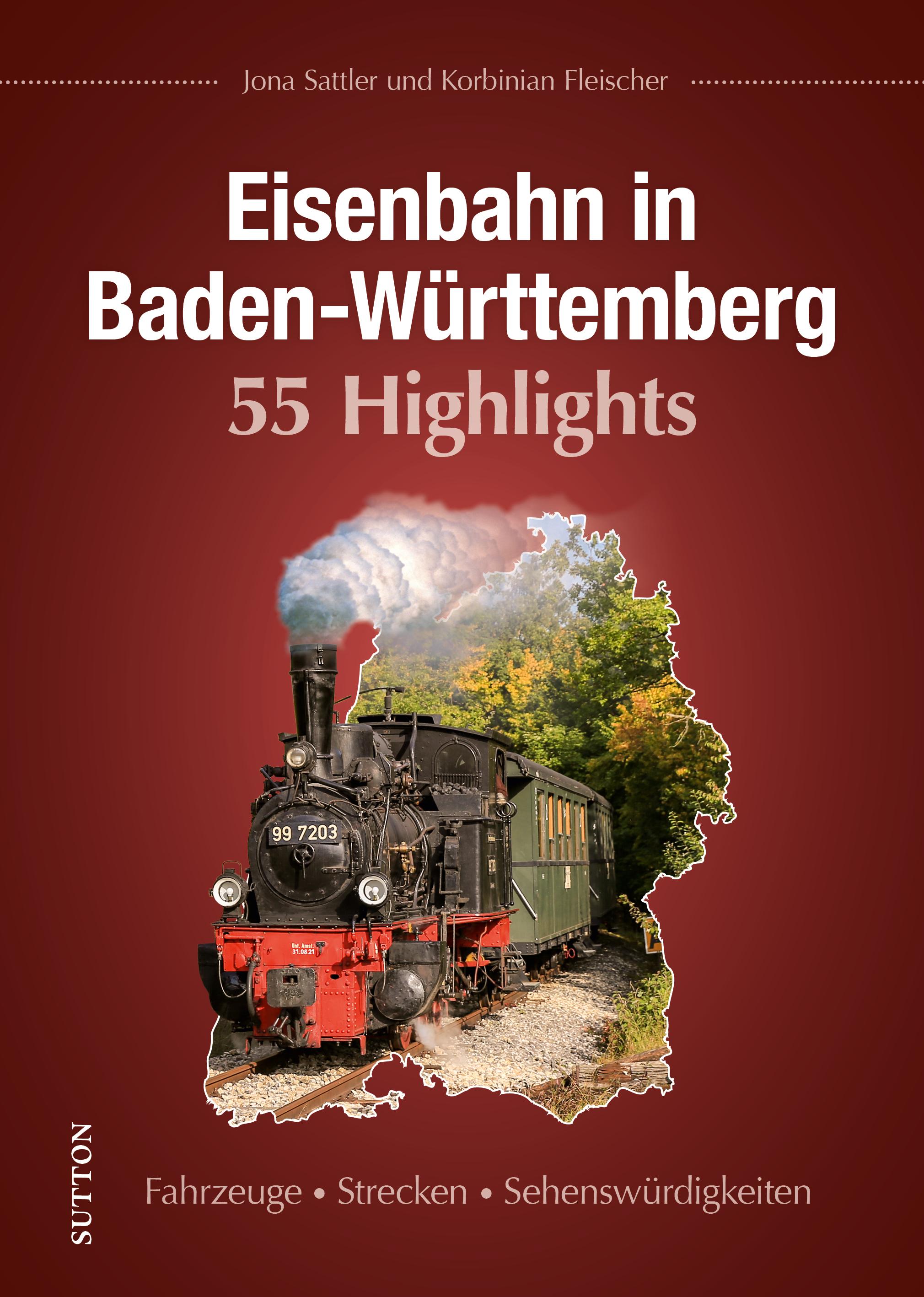 Vorderes Coverbild Eisenbahn in Baden-Württemberg. 55 Highlights
