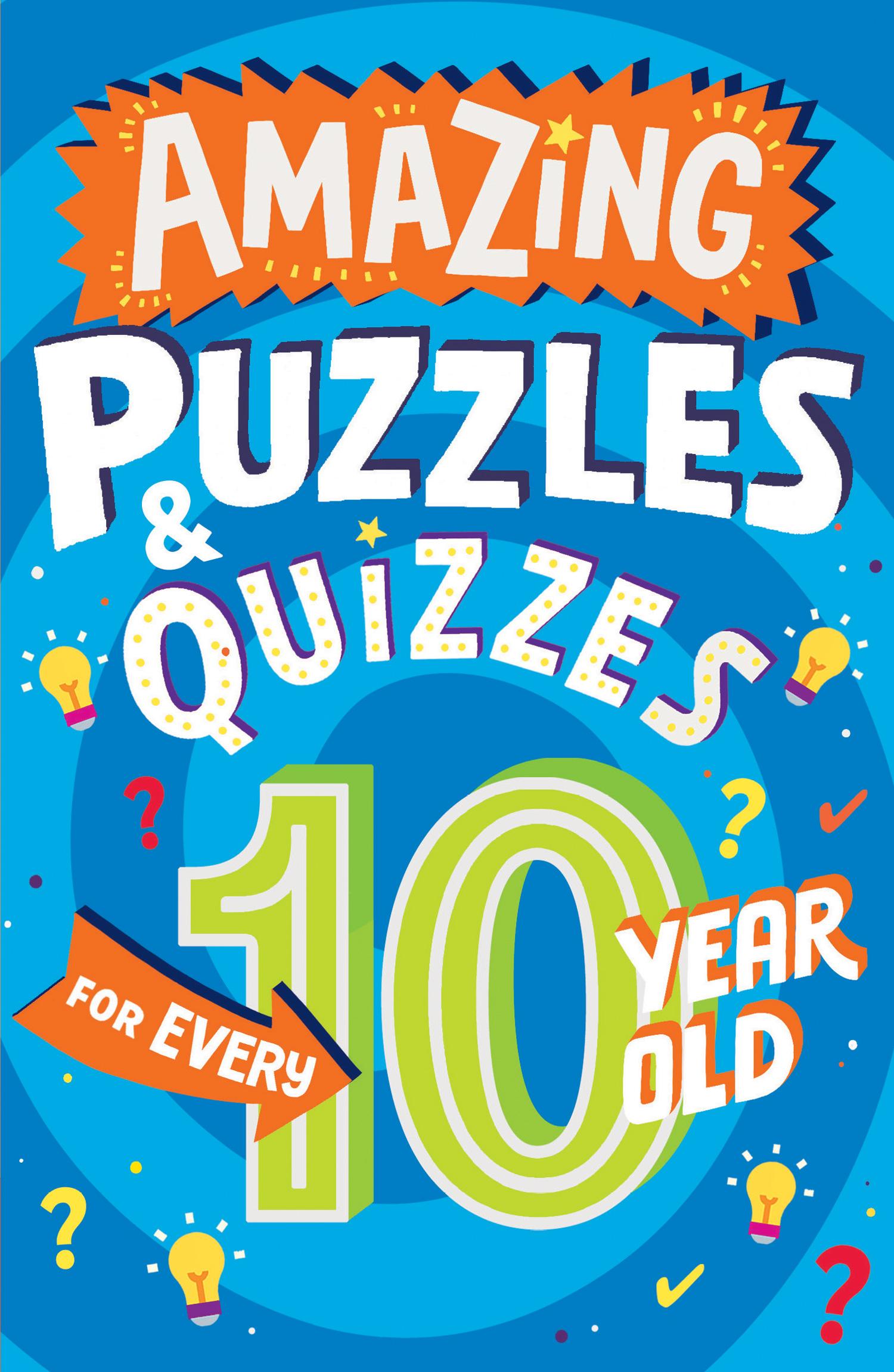 Vorderes Coverbild Amazing Puzzles and Quizzes for Every 10 Year Old