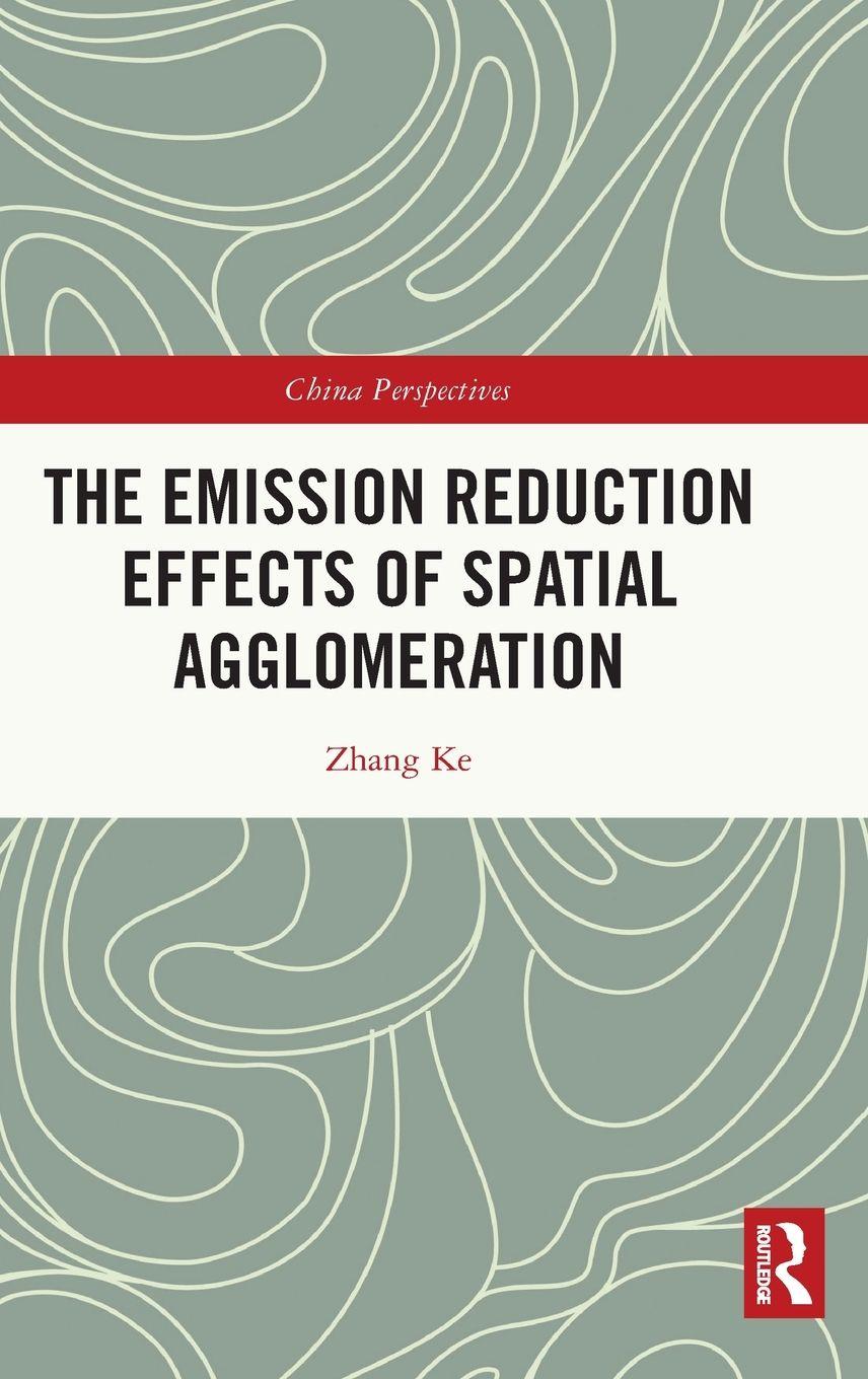 Vorderes Coverbild The Emission Reduction Effects of Spatial Agglomeration