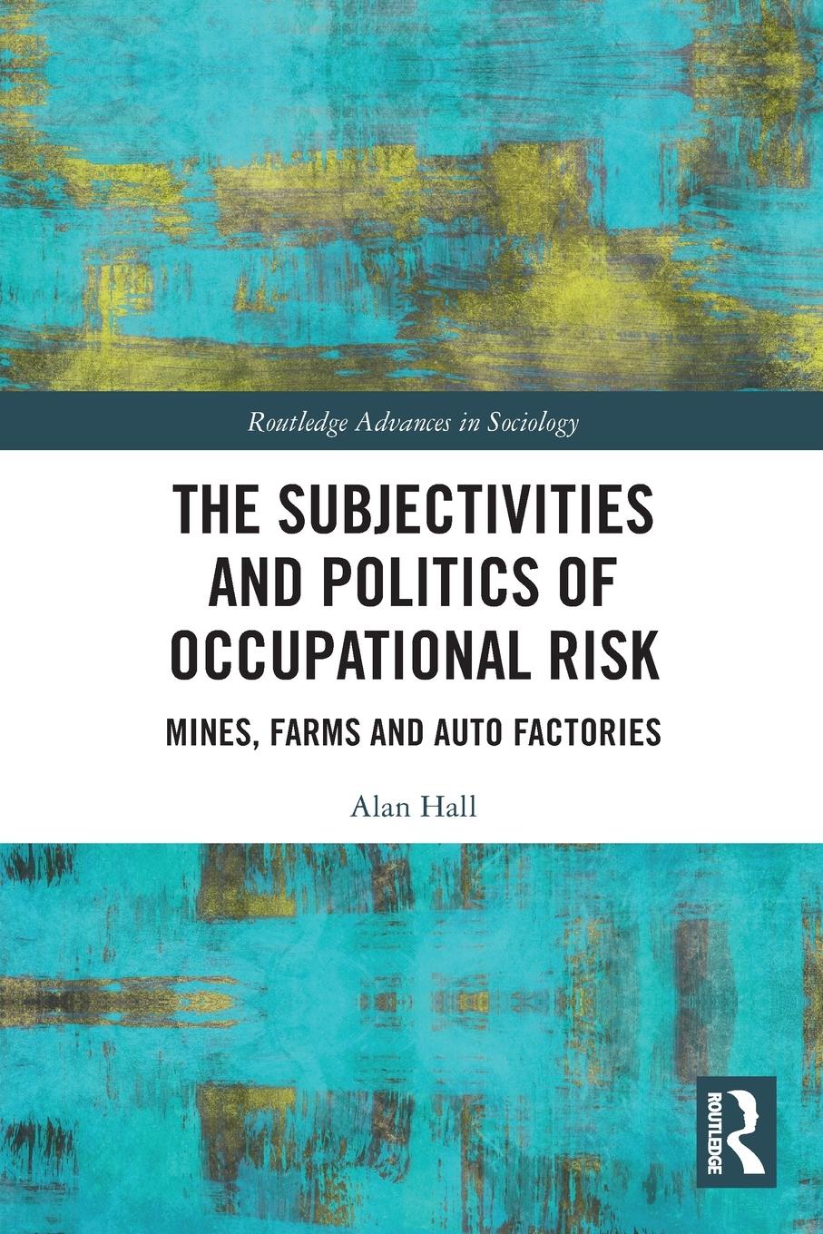 Vorderes Coverbild The Subjectivities and Politics of Occupational Risk
