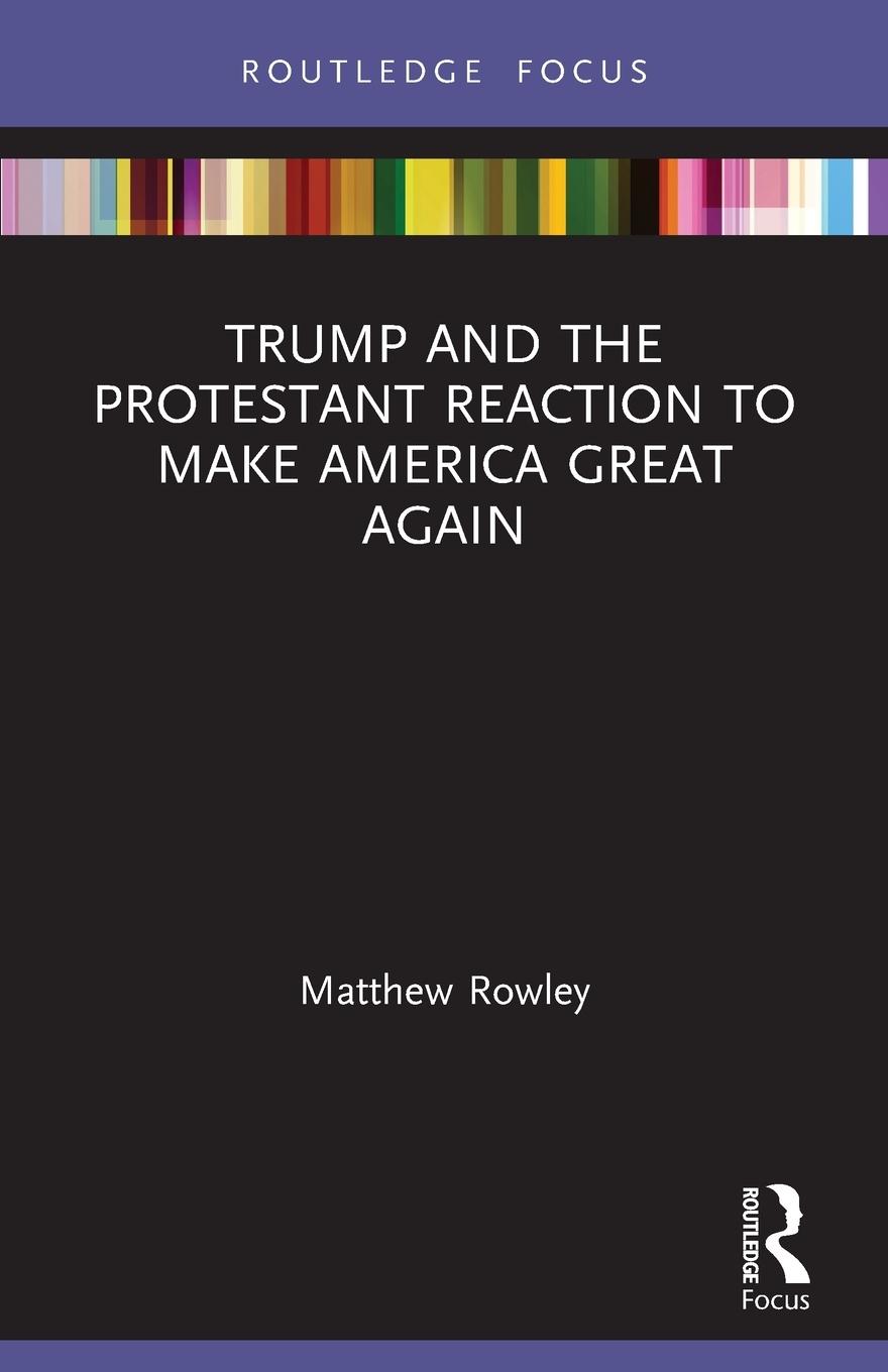 Vorderes Coverbild Trump and the Protestant Reaction to Make America Great Again