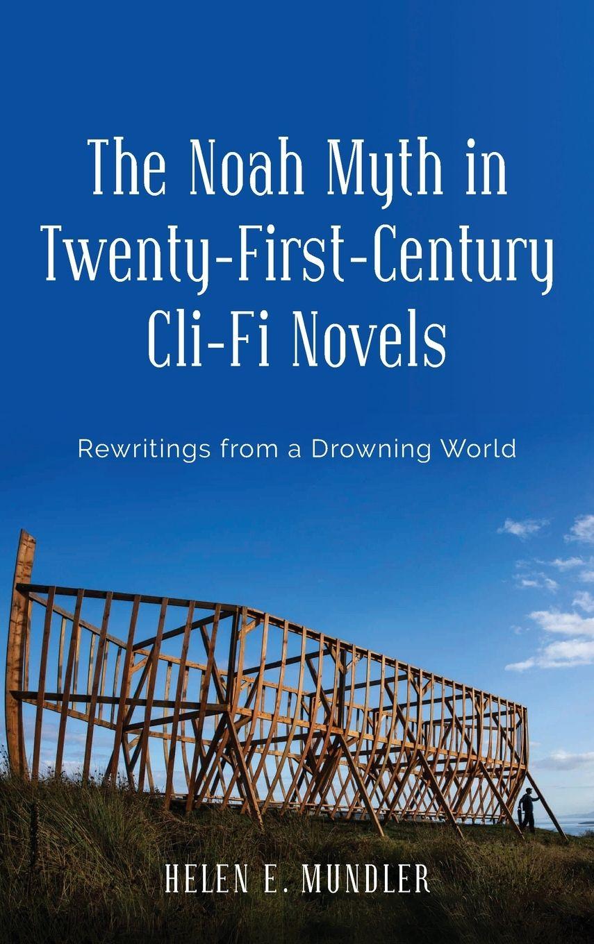 Vorderes Coverbild The Noah Myth in Twenty-First-Century Cli-Fi Novels