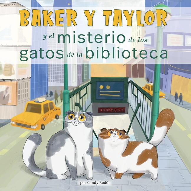 Vorderes Coverbild Baker Y Taylor: Y El Misterio de Los Gatos de la Biblioteca (the Mystery of the Library Cats)