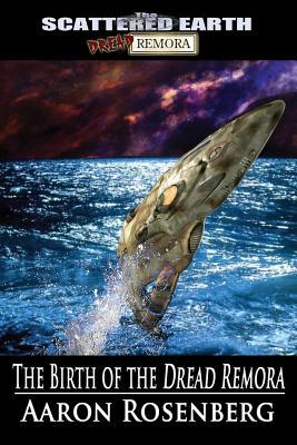 Vorderes Coverbild The Birth of the Dread Remora: A Tale of the Scattered Earth