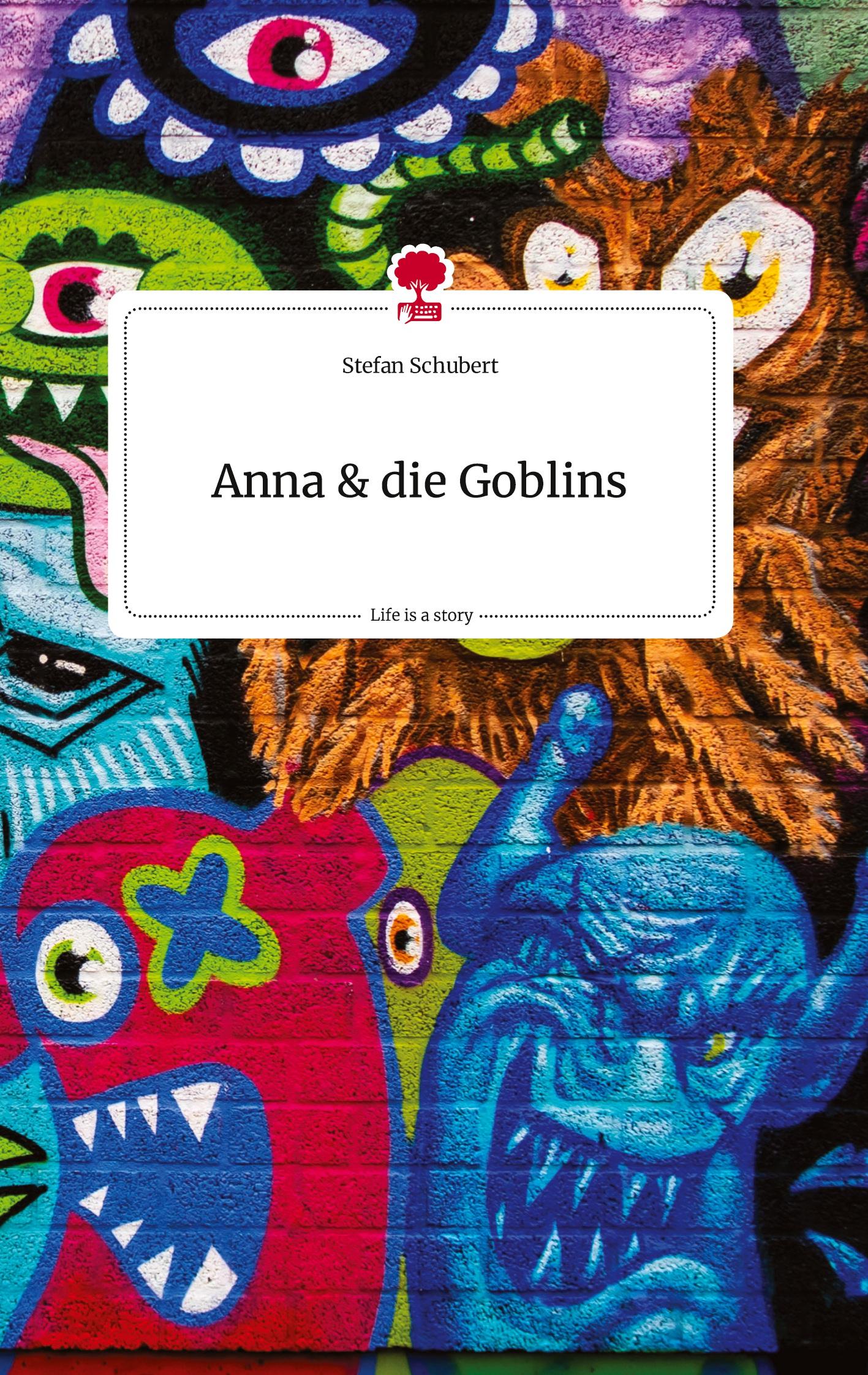 Vorderes Coverbild Anna und die Goblins. Life is a Story - story.one