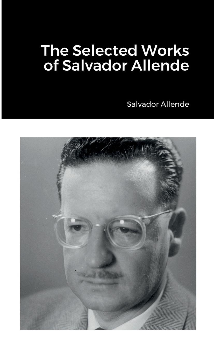 Vorderes Coverbild The Selected Works of Salvador Allende