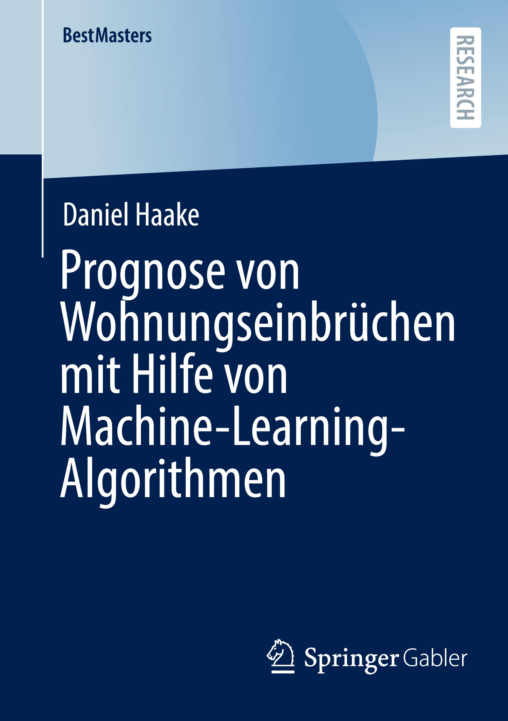 Vorderes Coverbild Prognose von Wohnungseinbrüchen mit Hilfe von Machine-Learning-Algorithmen