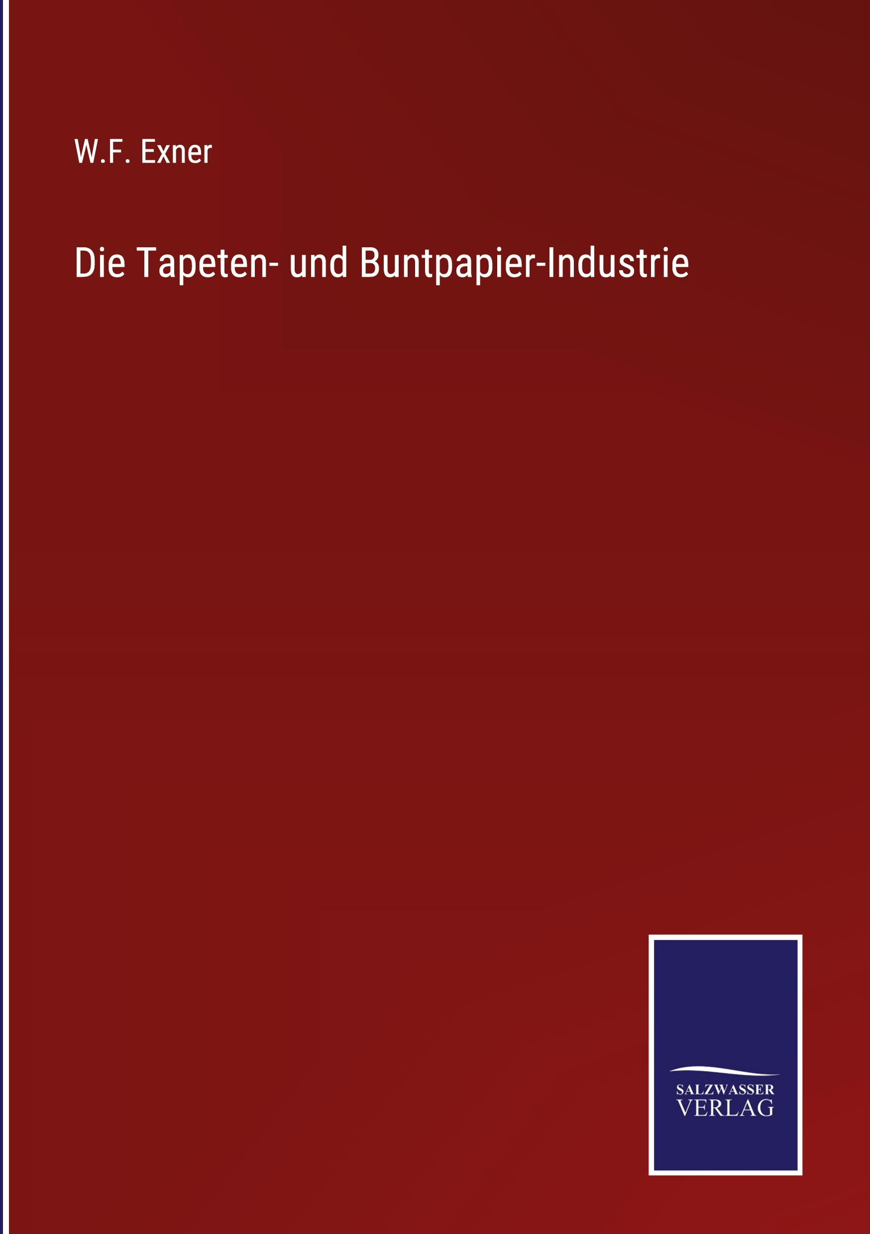 Vorderes Coverbild Die Tapeten- und Buntpapier-Industrie