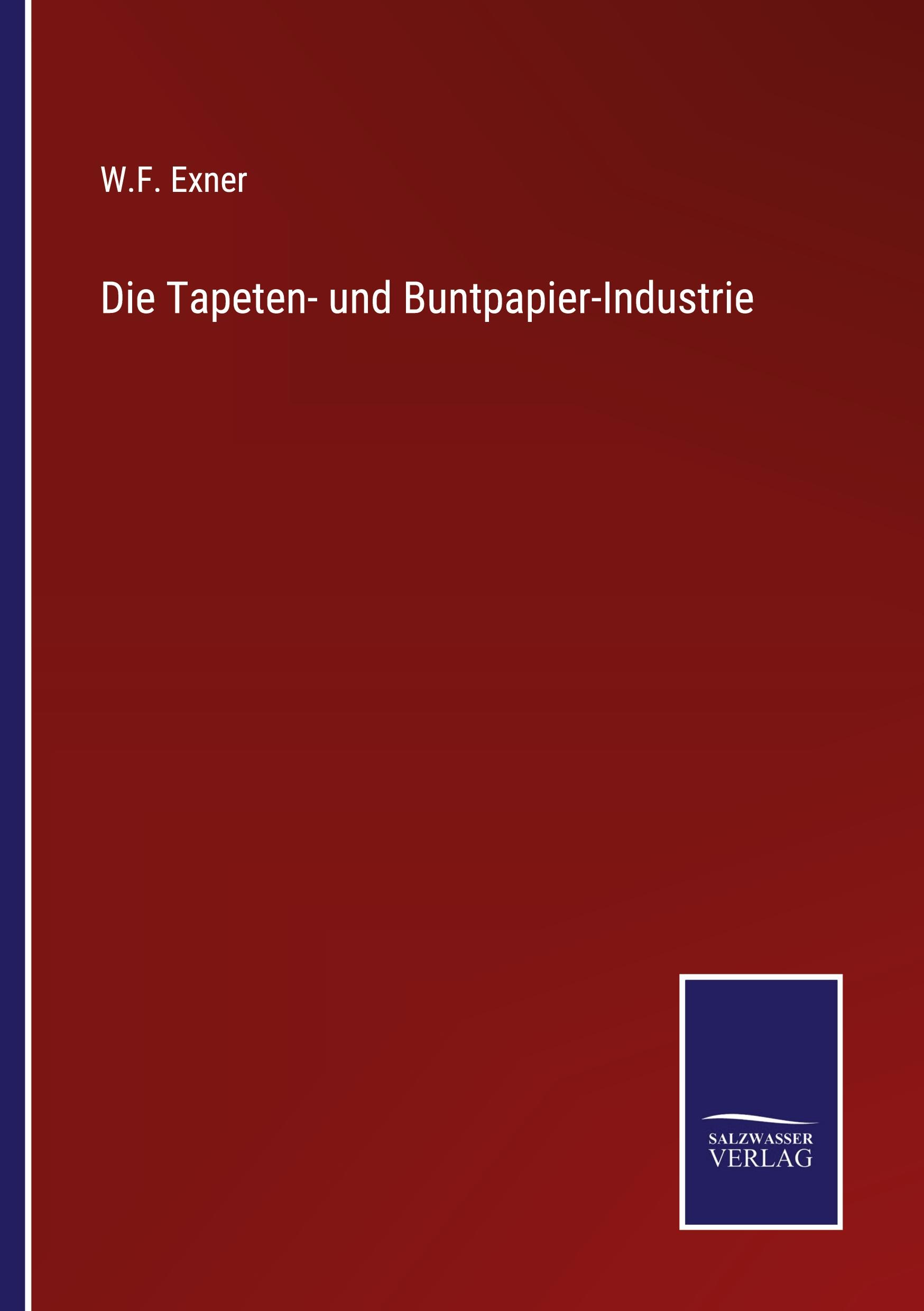 Vorderes Coverbild Die Tapeten- und Buntpapier-Industrie