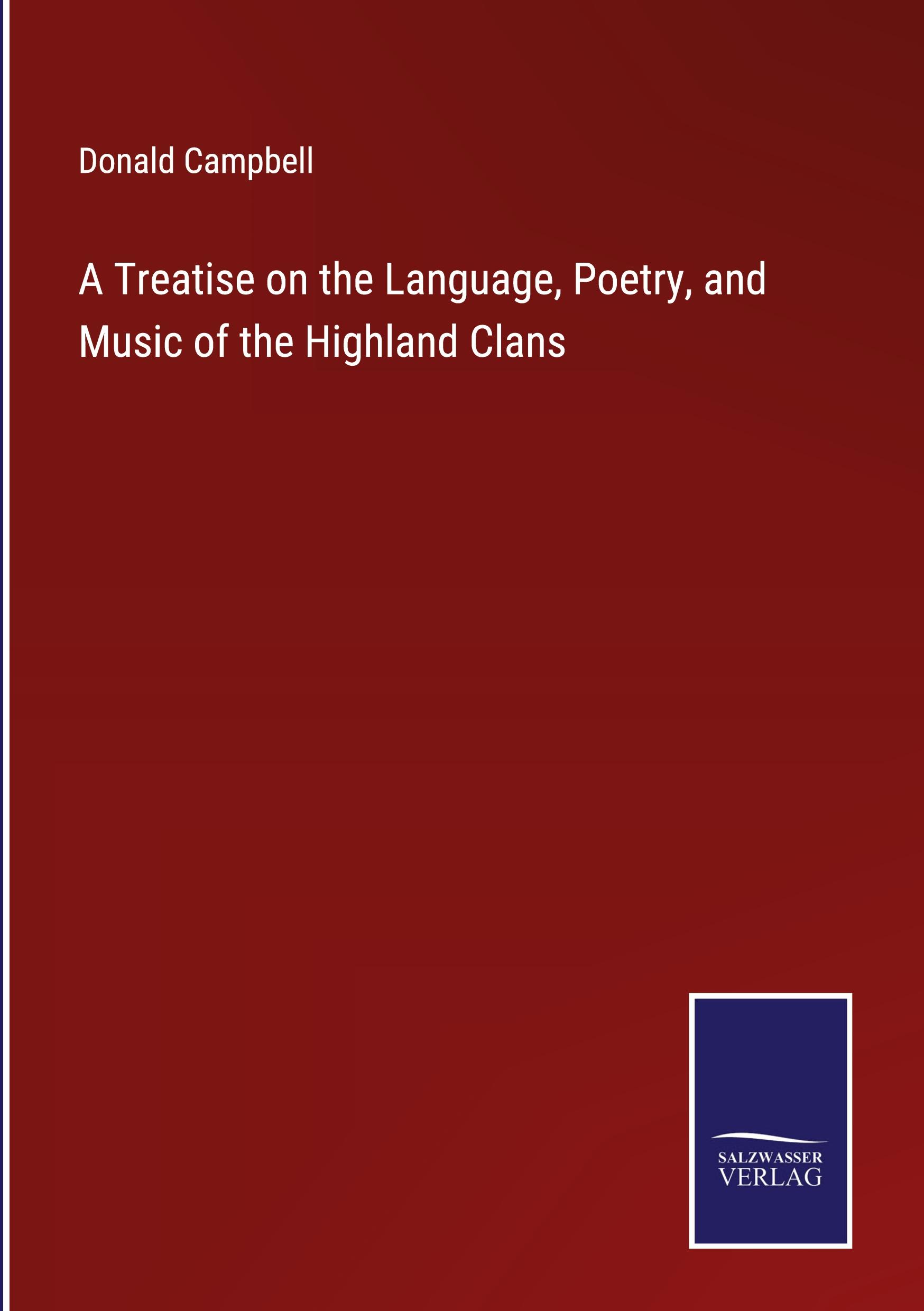 Vorderes Coverbild A Treatise on the Language, Poetry, and Music of the Highland Clans