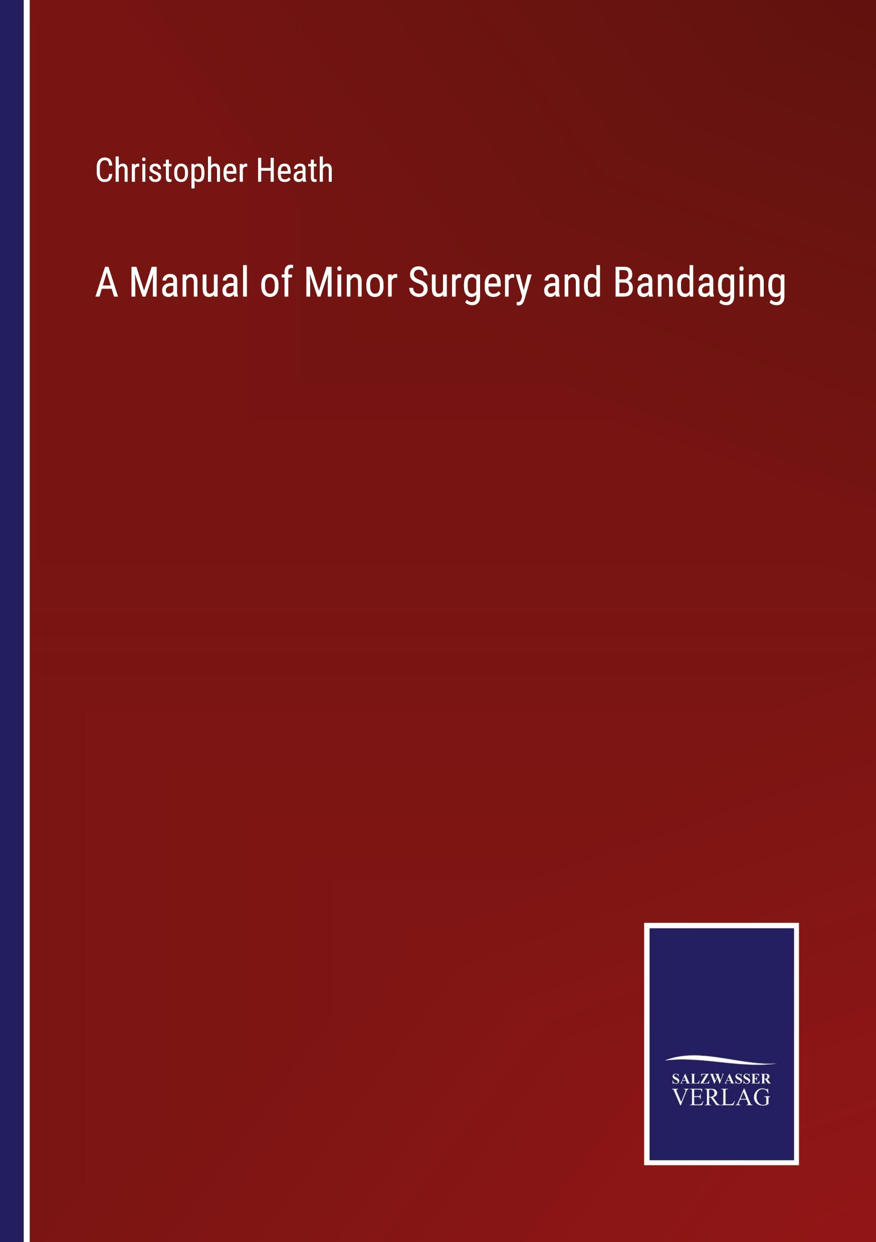 Vorderes Coverbild A Manual of Minor Surgery and Bandaging