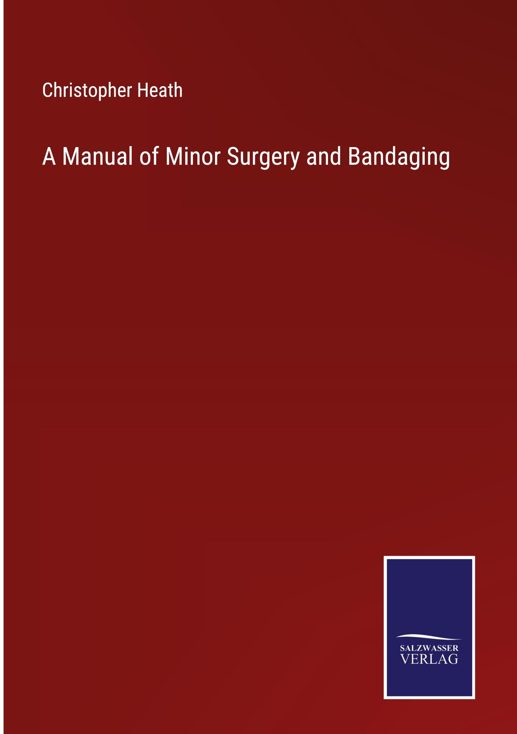 Vorderes Coverbild A Manual of Minor Surgery and Bandaging
