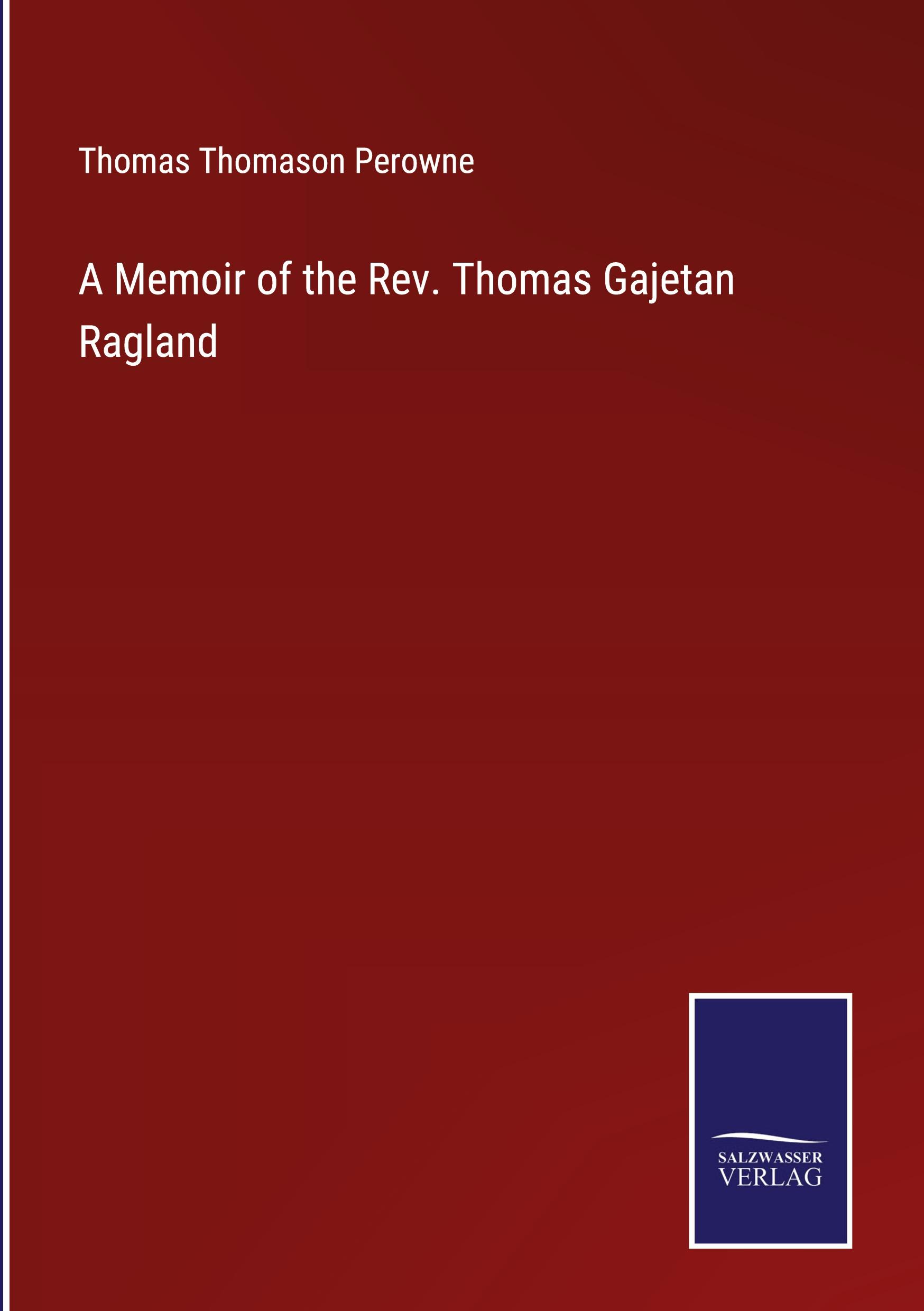 Vorderes Coverbild A Memoir of the Rev. Thomas Gajetan Ragland