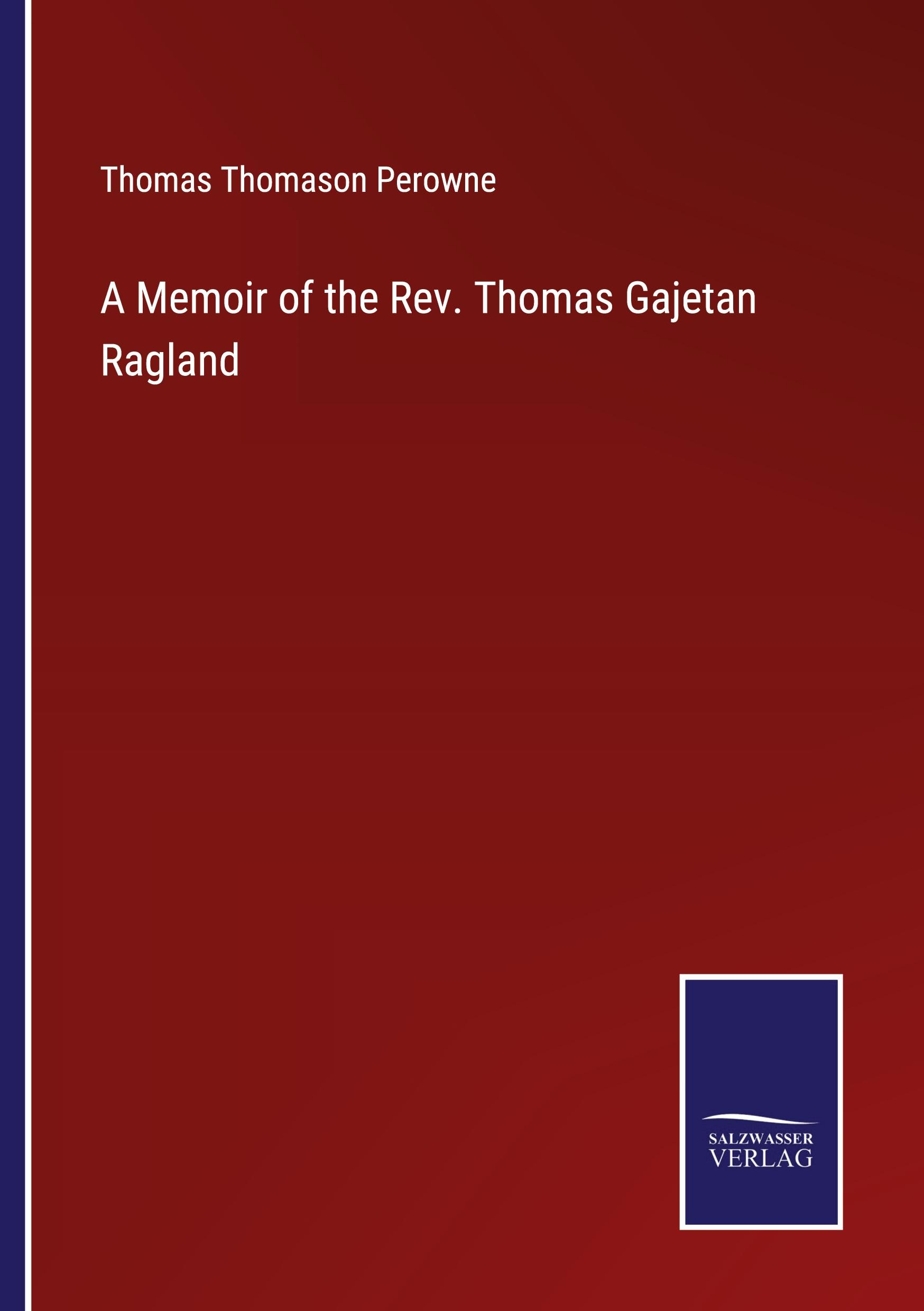 Vorderes Coverbild A Memoir of the Rev. Thomas Gajetan Ragland