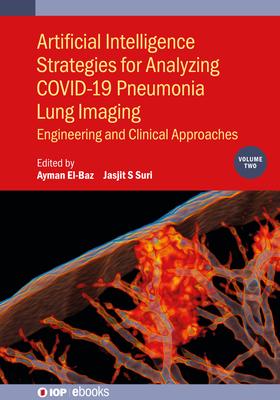 Vorderes Coverbild Artificial Intelligence Strategies for Analyzing COVID-19 Pneumonia Lung Imaging, Volume 2