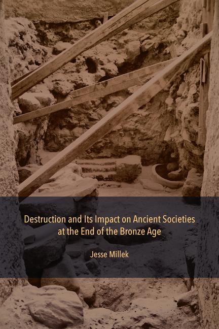 Vorderes Coverbild Destruction and Its Impact on Ancient Societies at the End of the Bronze Age