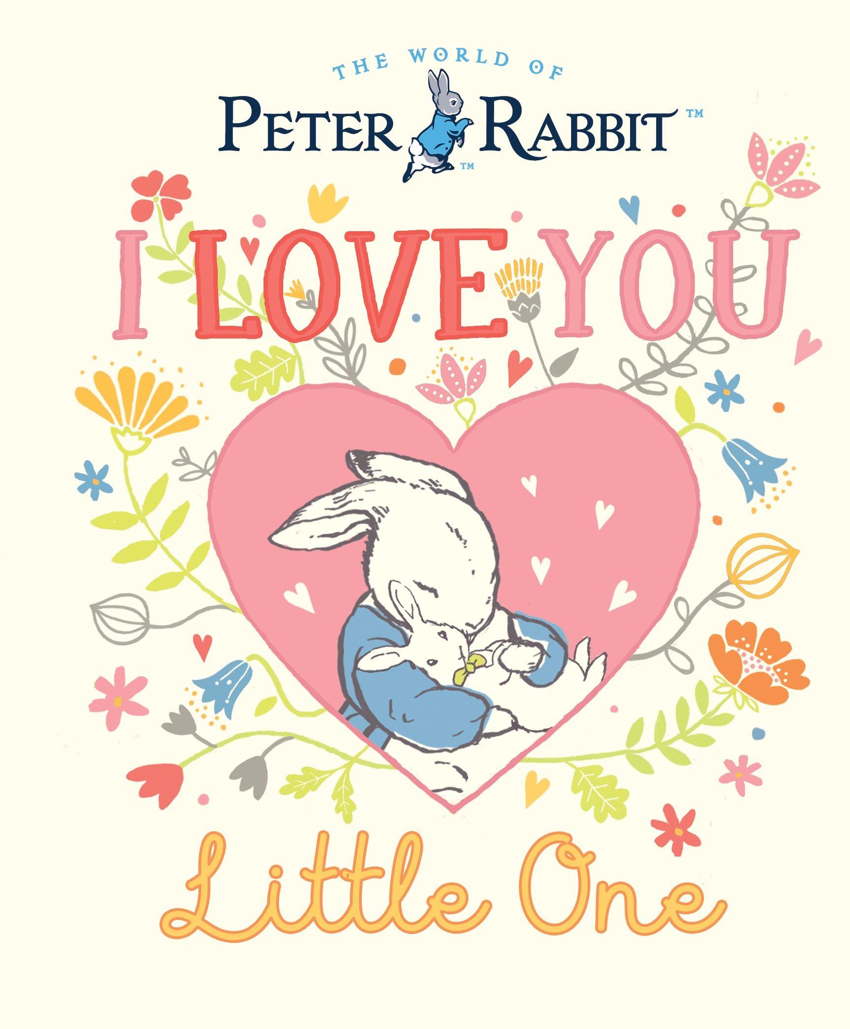 Vorderes Coverbild Peter Rabbit I Love You Little One