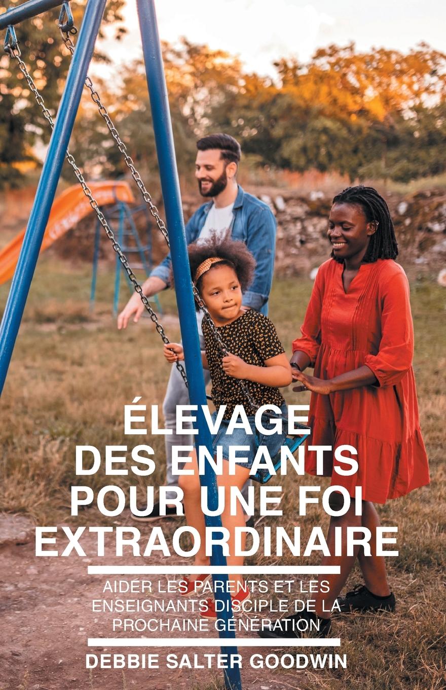 Vorderes Coverbild Élevage des enfants pour une foi extraordinaire