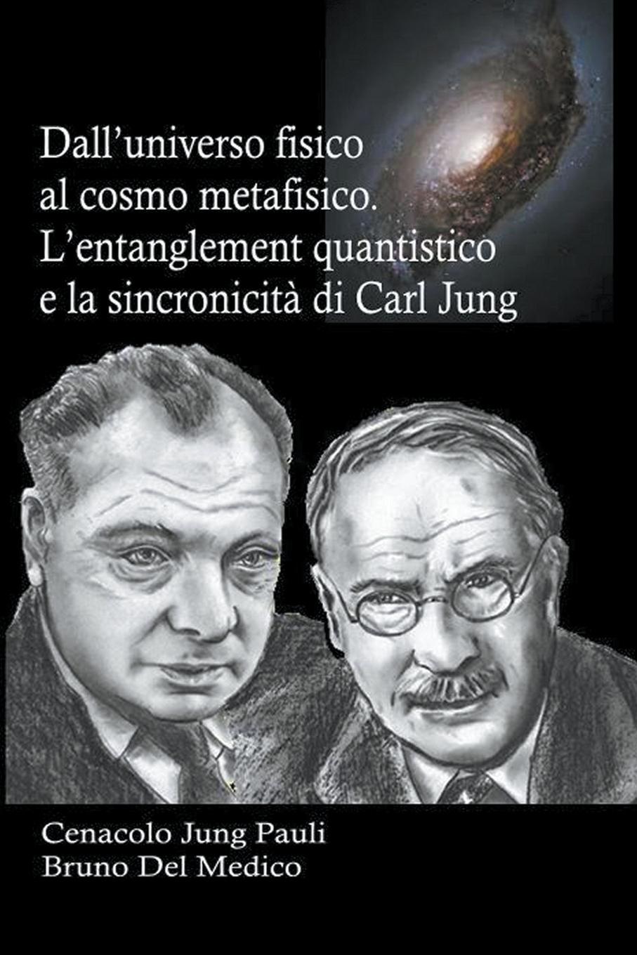 Vorderes Coverbild Dall&#8217;universo fisico al cosmo metafisico. L&#8217;entanglement quantistico e la sincronicit&#224; di Carl Jung