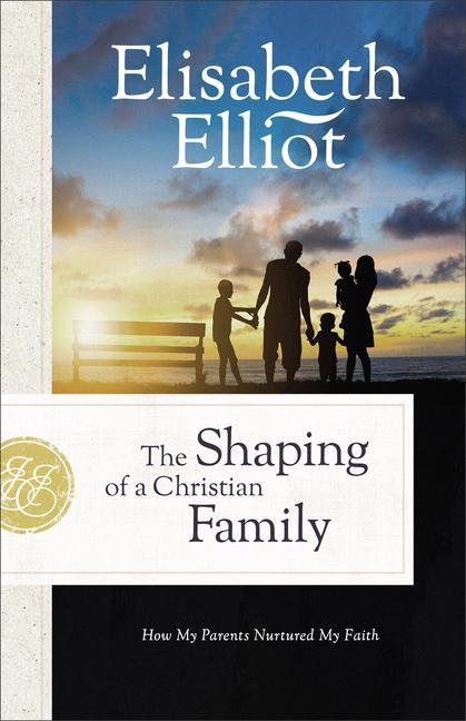 Vorderes Coverbild The Shaping of a Christian Family