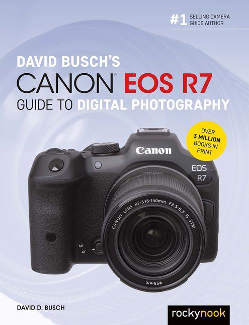 Vorderes Coverbild David Busch's Canon EOS R7 Guide to Digital Photography