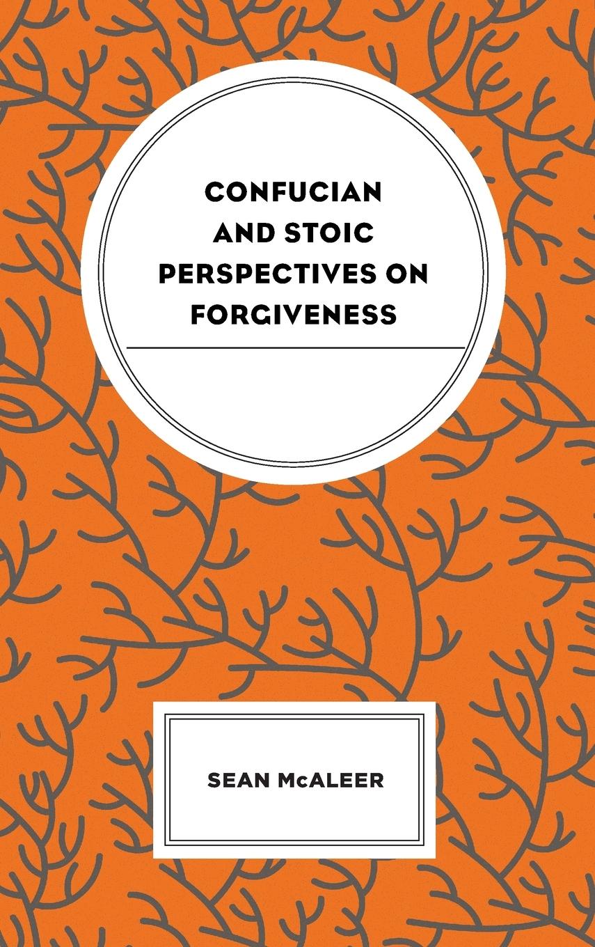 Vorderes Coverbild Confucian and Stoic Perspectives on Forgiveness