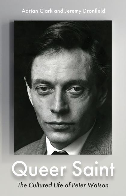 Vorderes Coverbild Queer Saint: The Cultured Life of Peter Watson