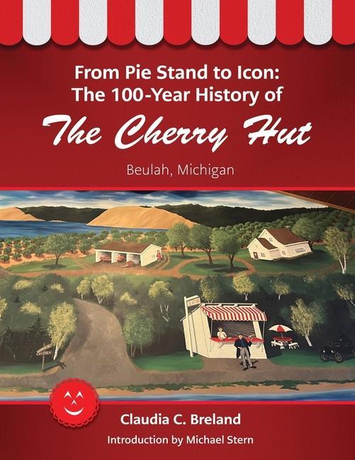 Vorderes Coverbild From Pie Stand to Icon: The 100-Year History of The Cherry Hut