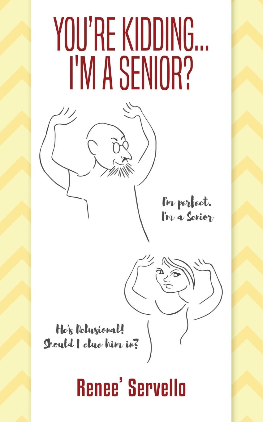 Vorderes Coverbild You're Kidding... I'm A Senior?